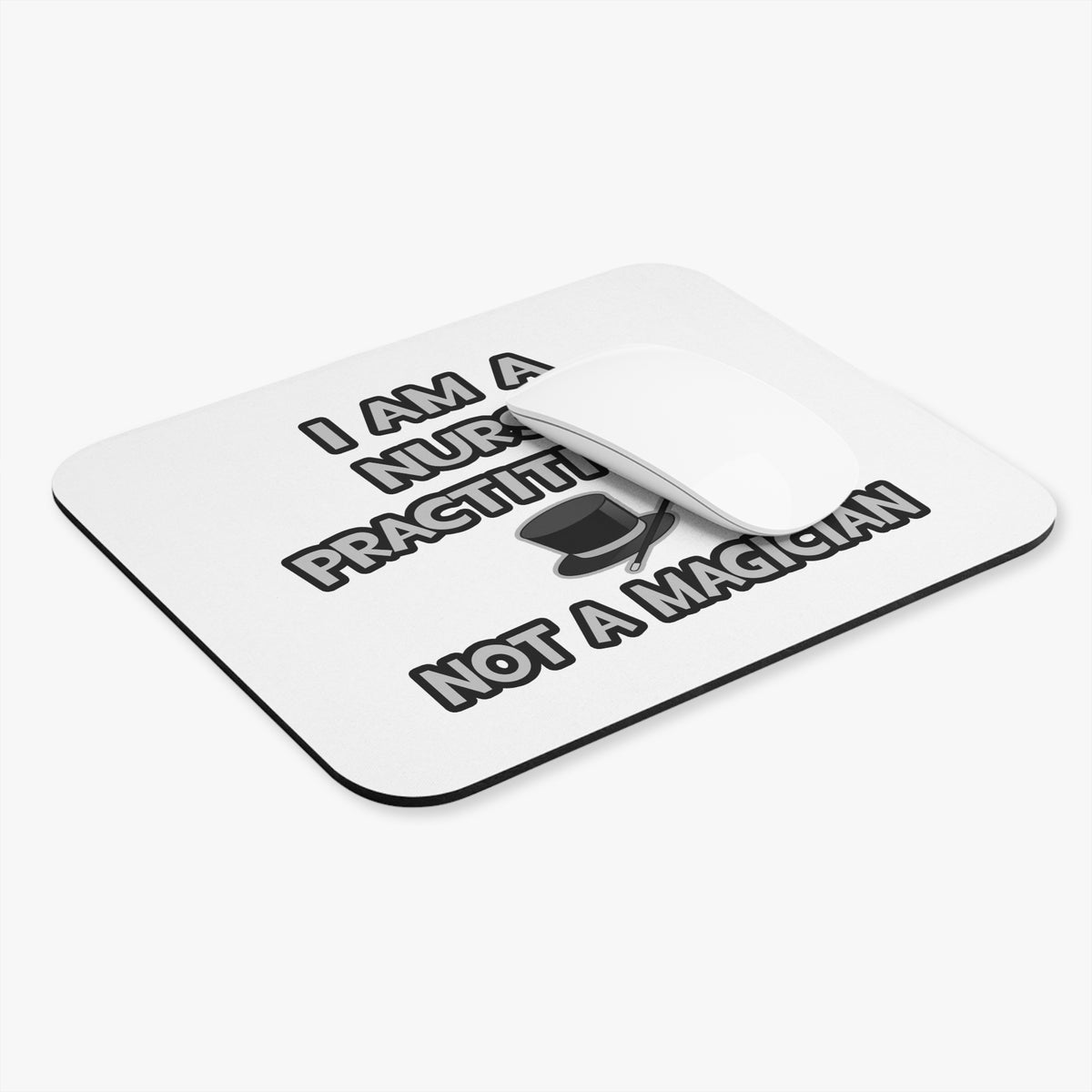 I Am A Nurse Practitioner ... Not A Magician - Mouse Pad (Rectangle)