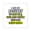 Funny Actuary T Shirts and Gifts - Square Stickers