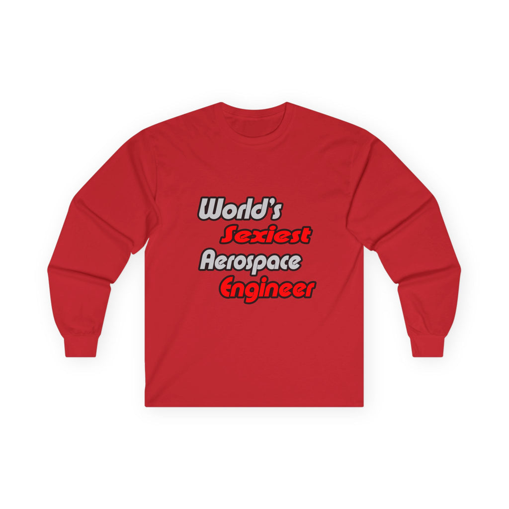 World's Sexiest Aerospace Engineer - Unisex Ultra Cotton Long Sleeve Tee