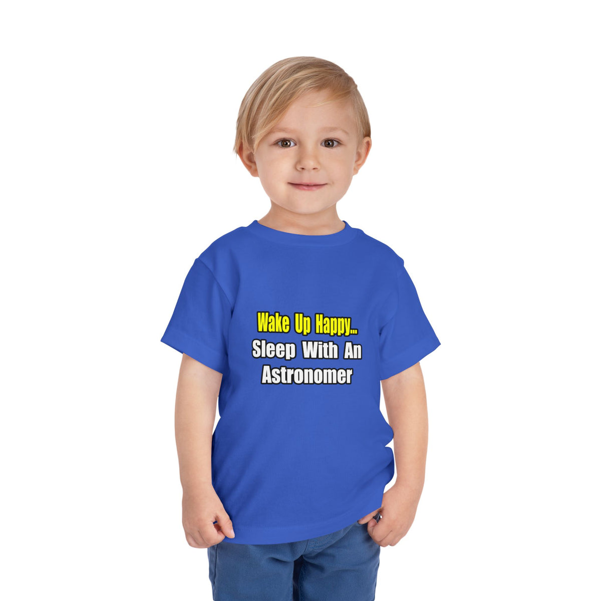 Wake Up Happy...Sleep With an Astronomer - Toddler Short Sleeve Tee
