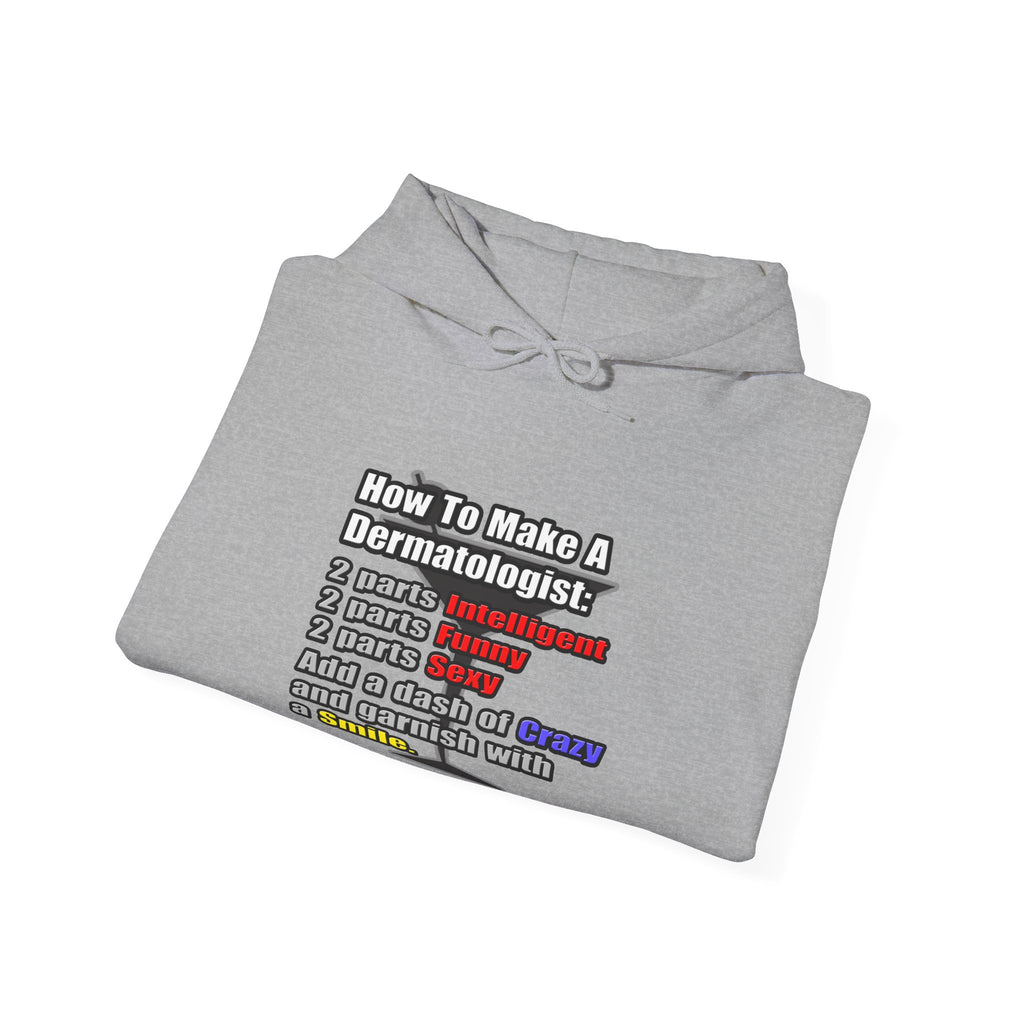How To Make a Dermatologist - Unisex Heavy Blend™ Hooded Sweatshirt