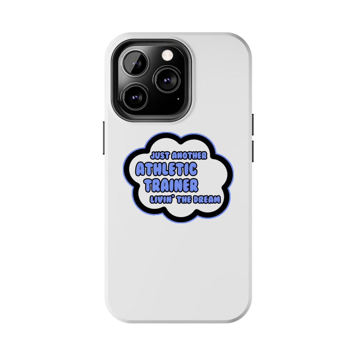 Athletic Trainer .. Livin' The Dream - Tough Phone Cases