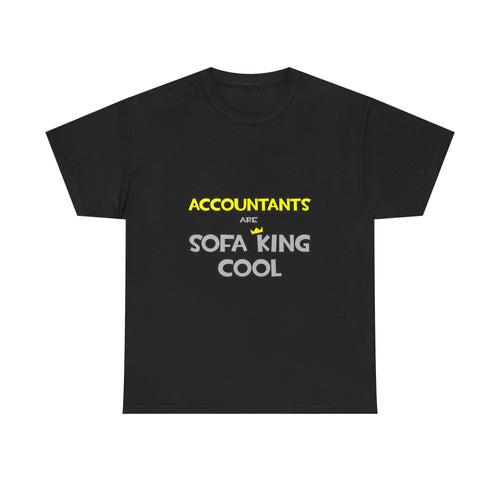 Accountants Are Sofa King Cool - Unisex Heavy Cotton Tee