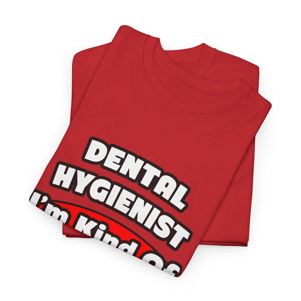 Dental Hygienist...Big Deal - Unisex Heavy Cotton Tee