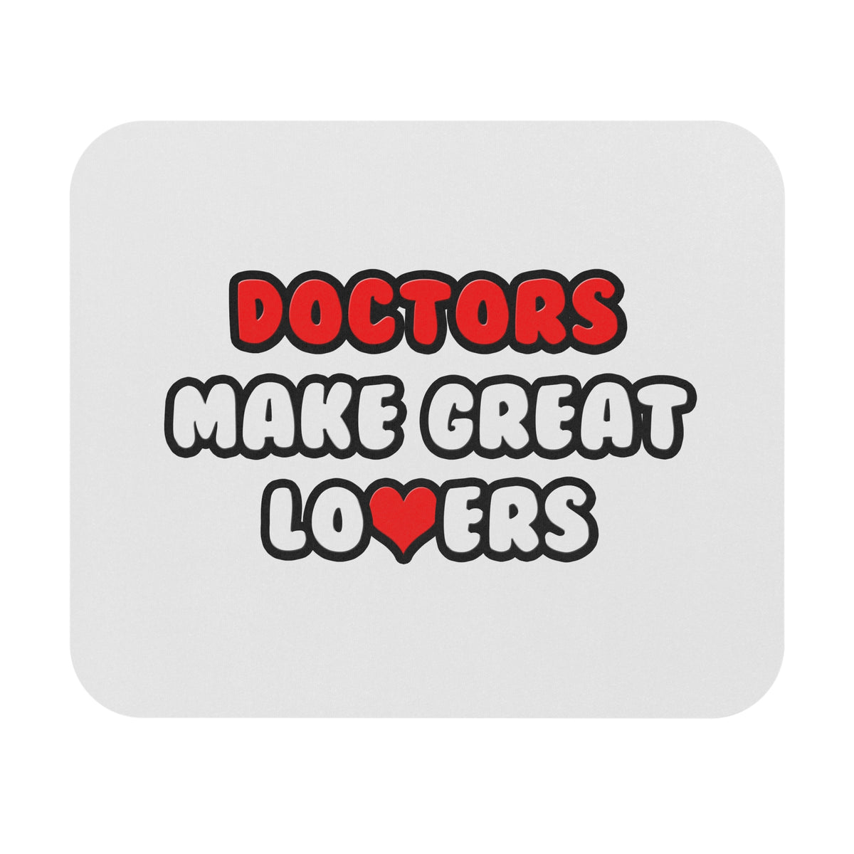 Doctors Make Great Lovers - Mouse Pad (Rectangle)