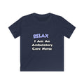 Relax...I Am An Ambulatory Care Nurse - Kids Softstyle Tee