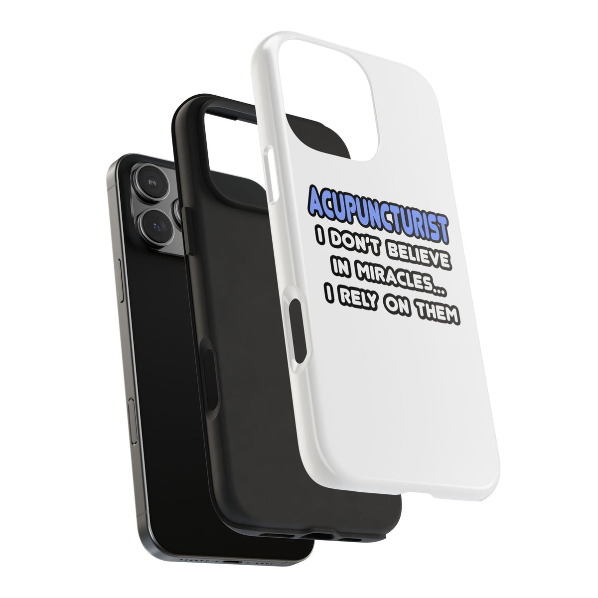 Miracles and Acupuncturists - Tough Phone Cases