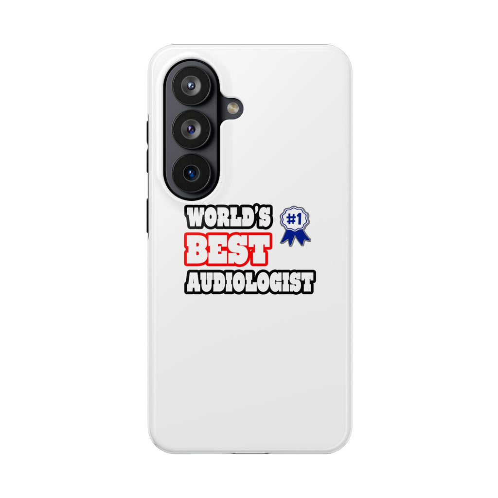 World's Best Audiologist - Tough Phone Cases