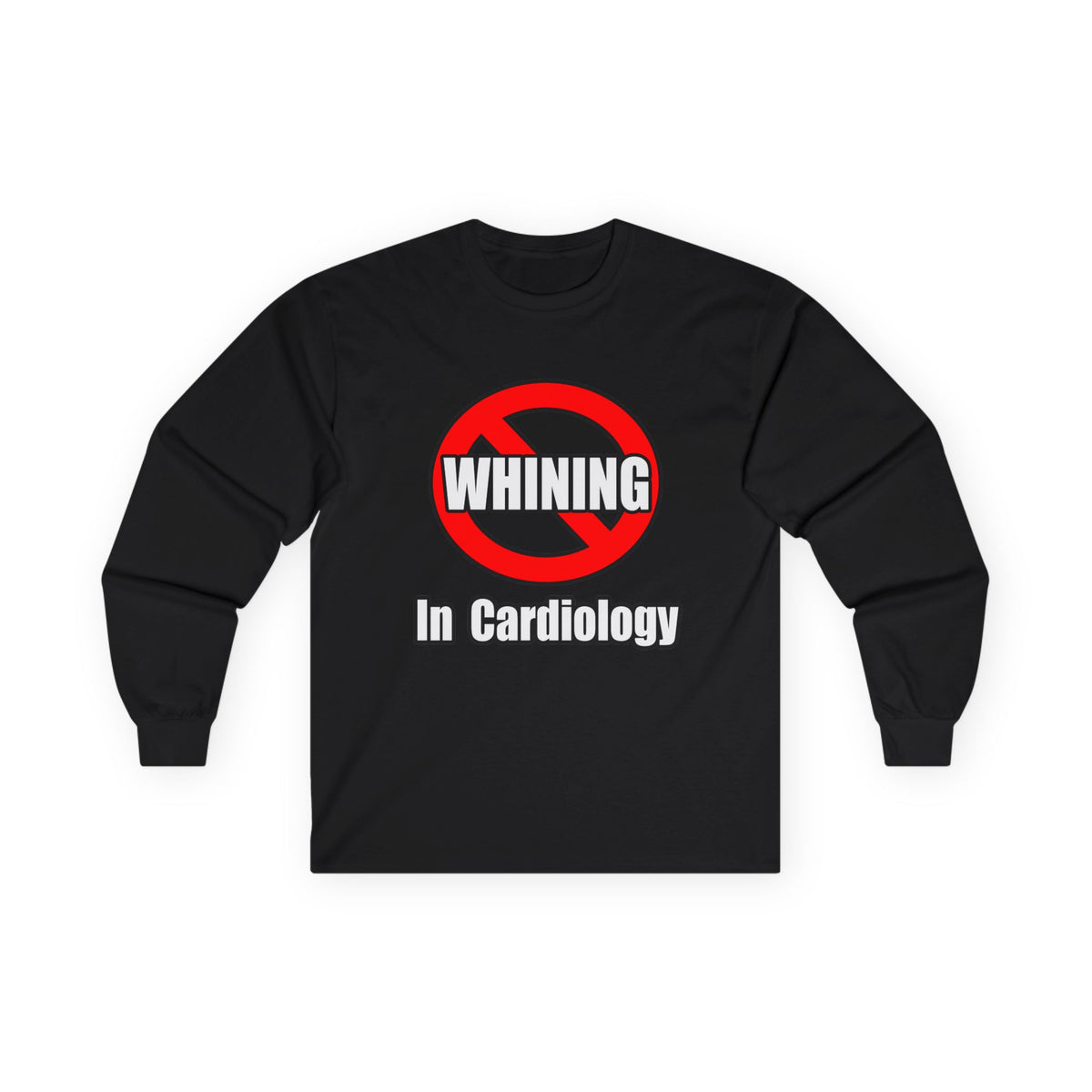 No Whining In Cardiology - Unisex Ultra Cotton Long Sleeve Tee