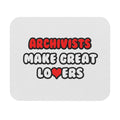 Archivists Make Great Lovers - Mouse Pad (Rectangle)