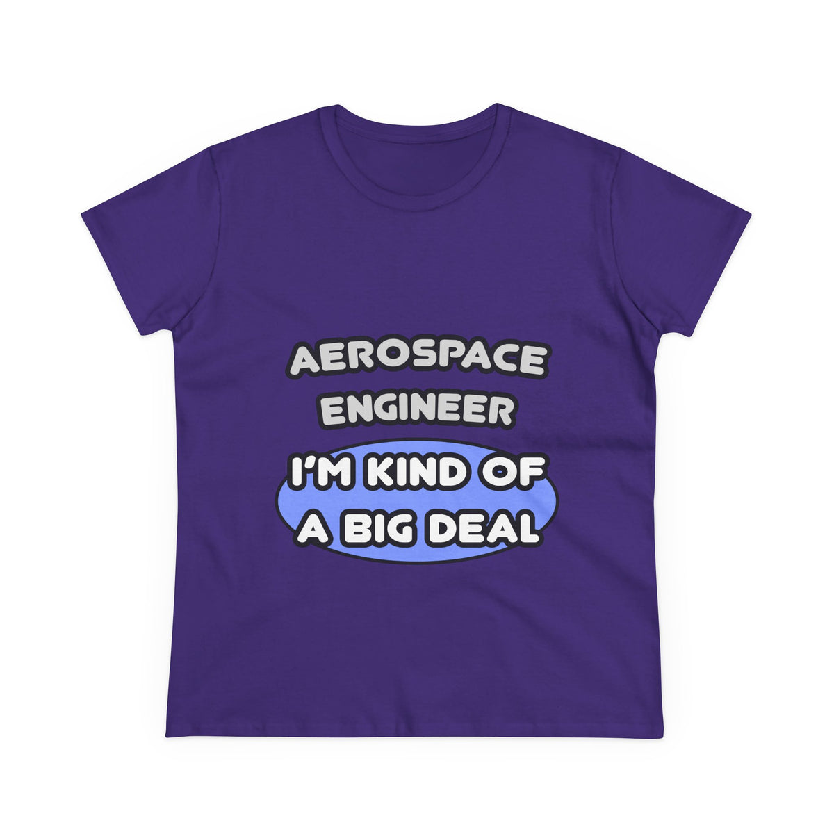 Aerospace Engineer...Kind of a Big Deal (2) - Women's Midweight Cotton Tee