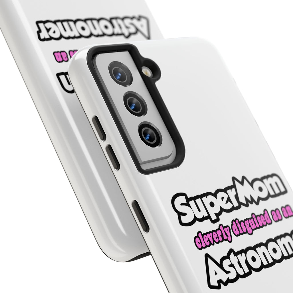 SuperMom...Astronomer - Tough Phone Cases