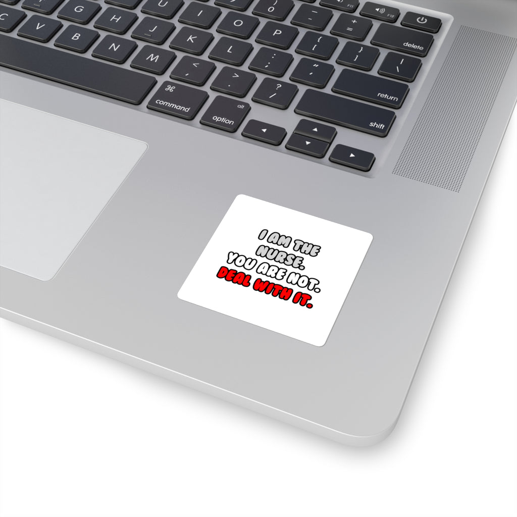 Deal With It ... Funny Nurse - Square Stickers
