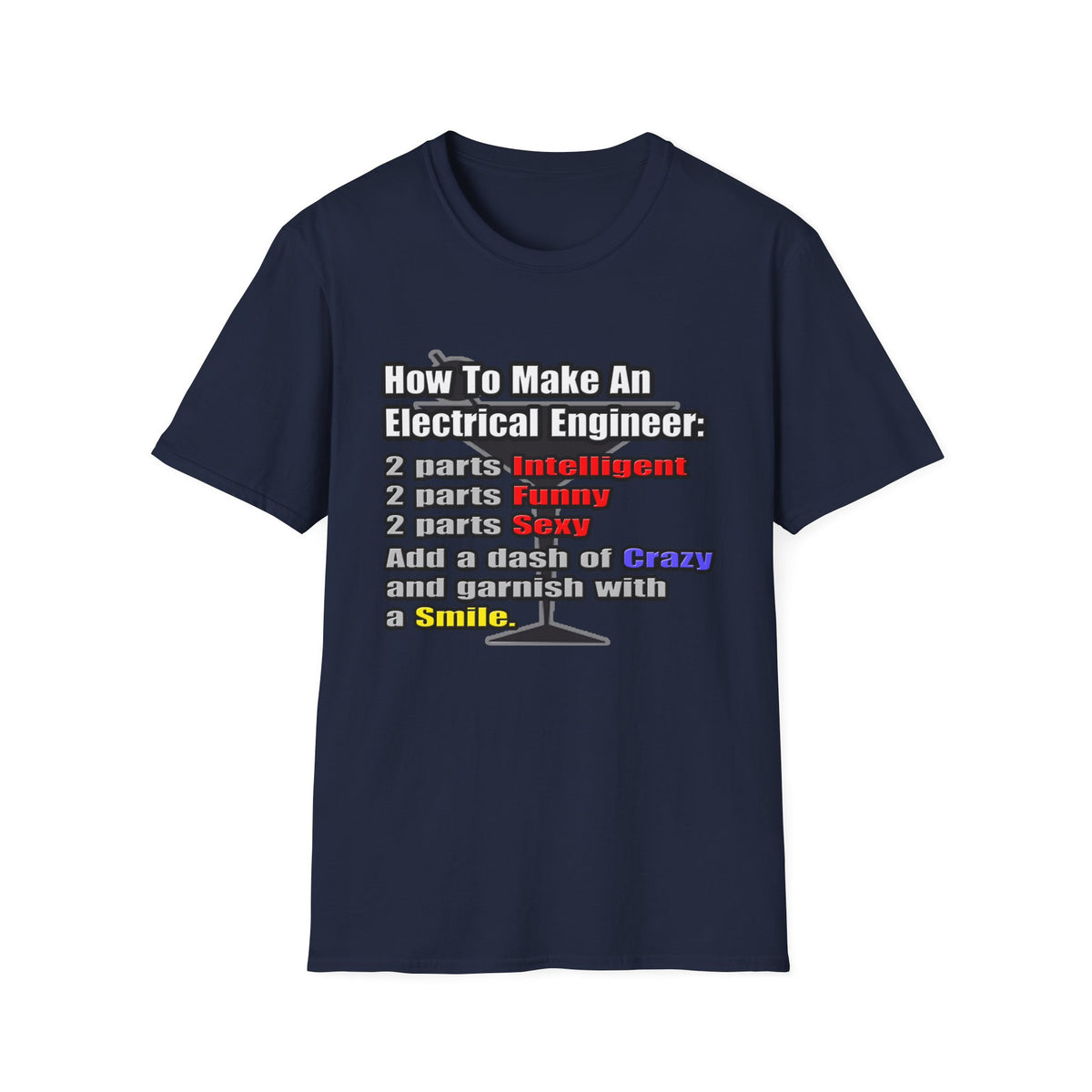 How To Make an Electrical Engineer - Unisex Softstyle T-Shirt