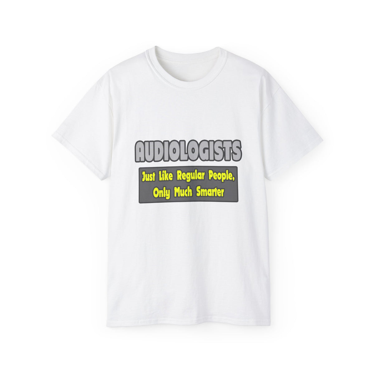 Audiologists...Smarter - Unisex Ultra Cotton Tee
