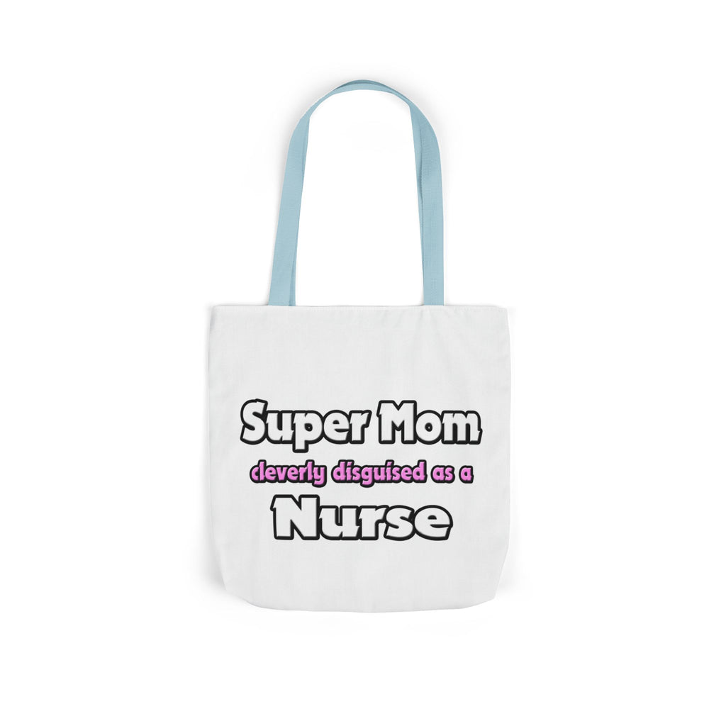 Super Mom ... Nurse - Canvas Tote Bag