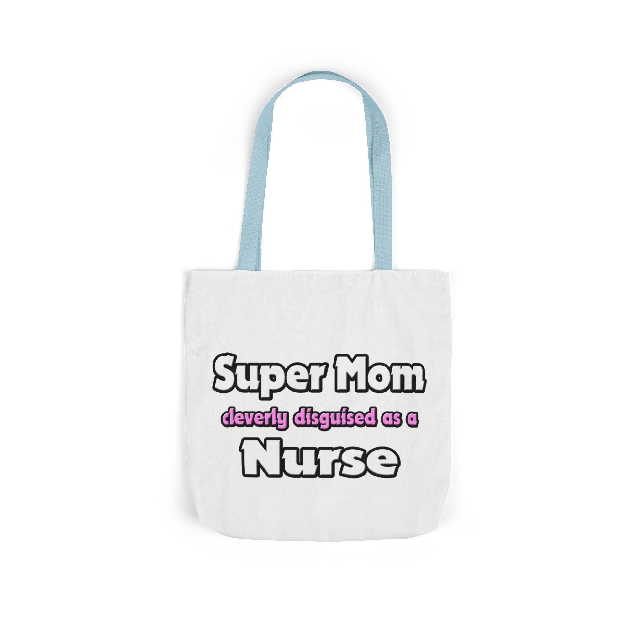 Super Mom ... Nurse - Canvas Tote Bag