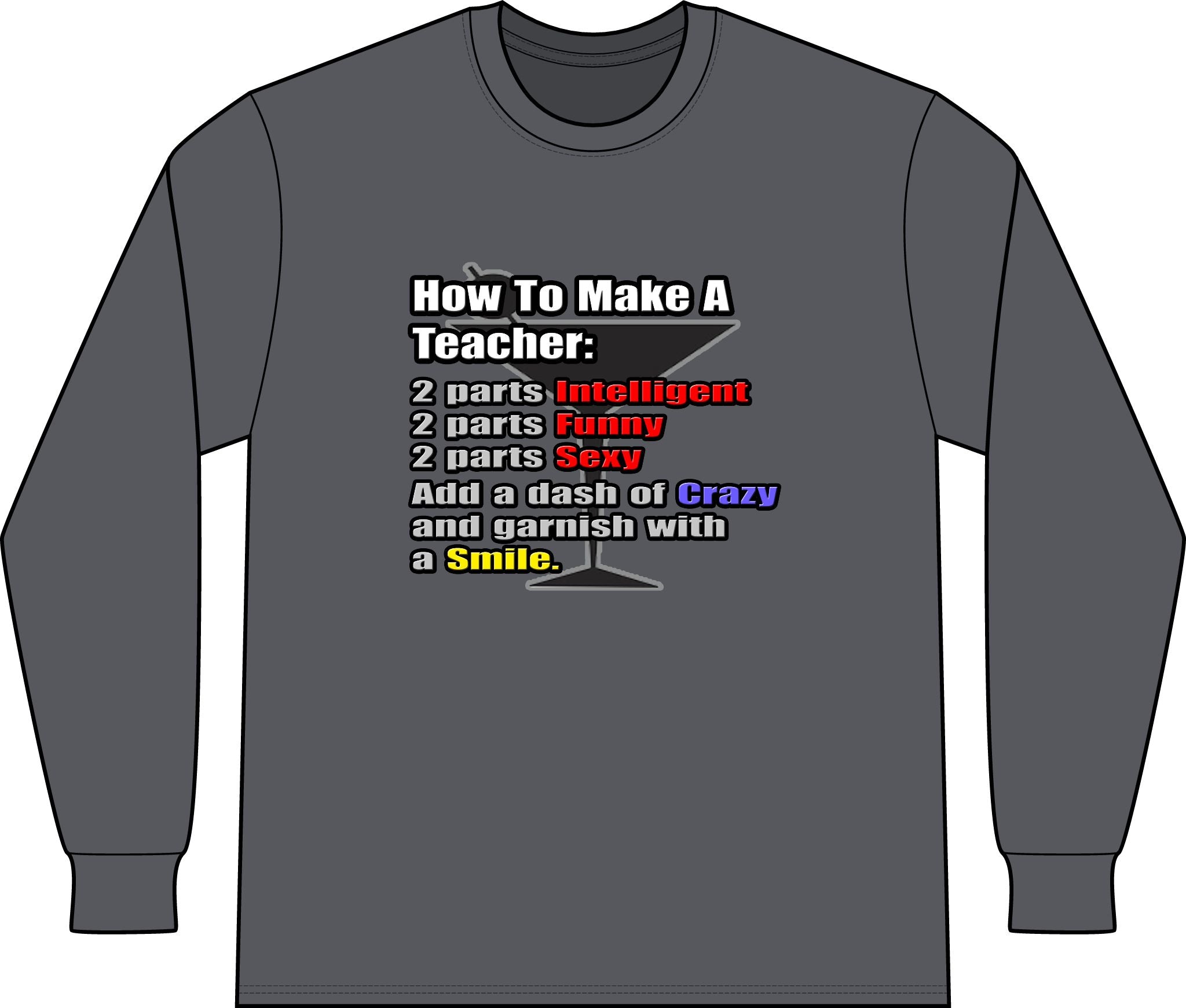How To Make a Teacher - Unisex Long Sleeve T-Shirt