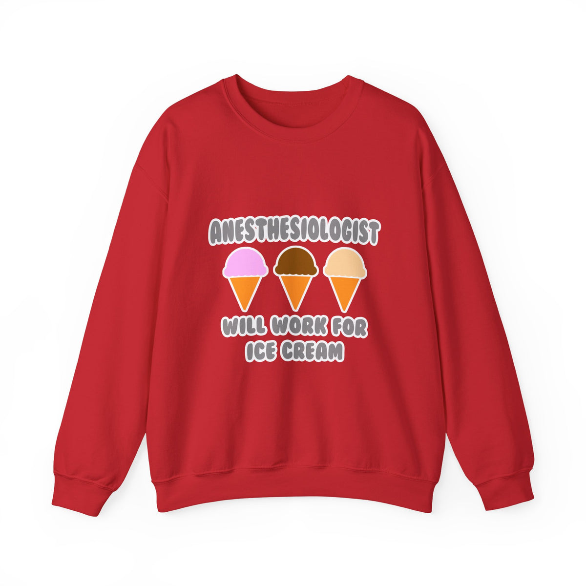 Anesthesiologist ... Will Work For Ice Cream - Unisex Heavy Blend™ Crewneck Sweatshirt