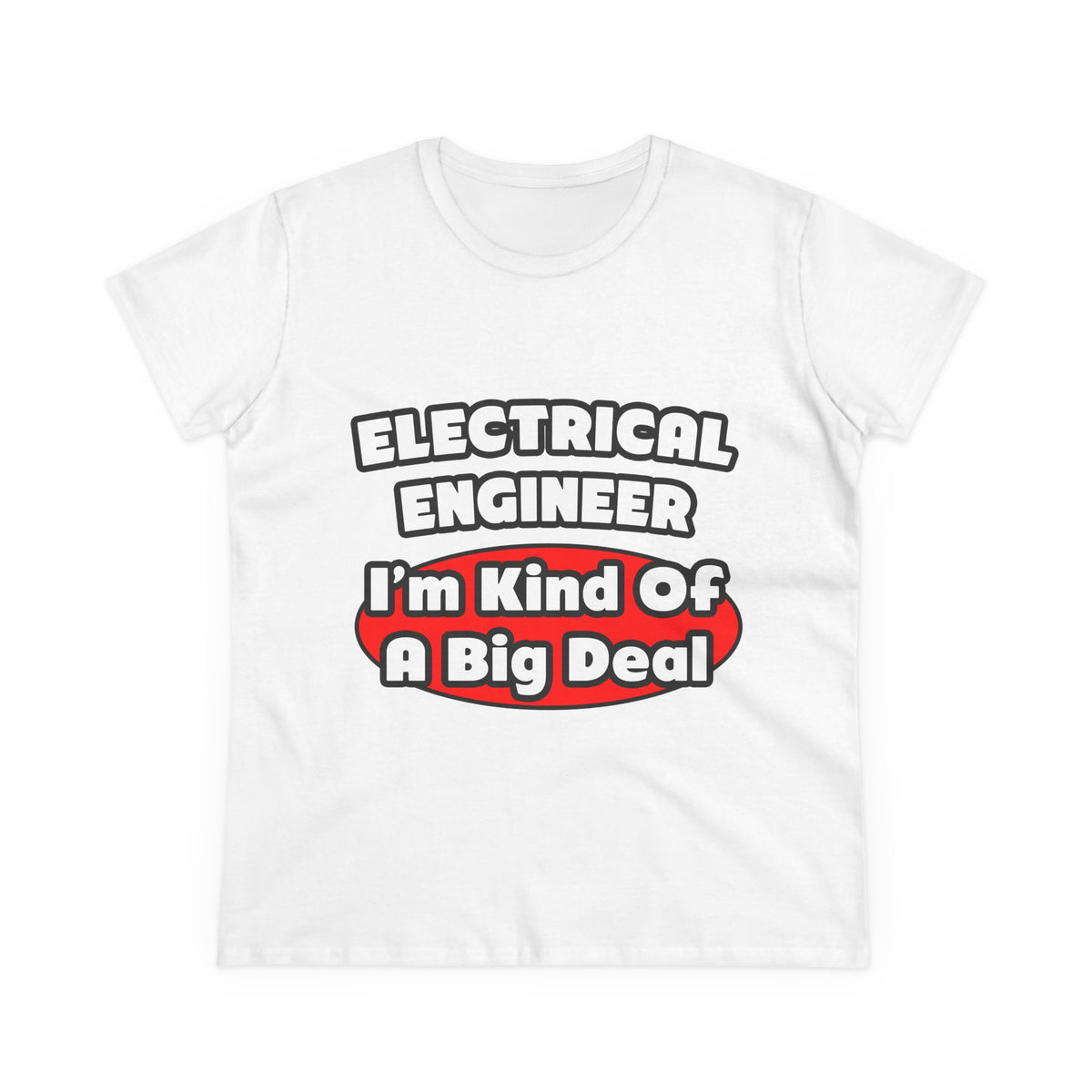 Electrical Engineer...Big Deal - Women's Midweight Cotton Tee