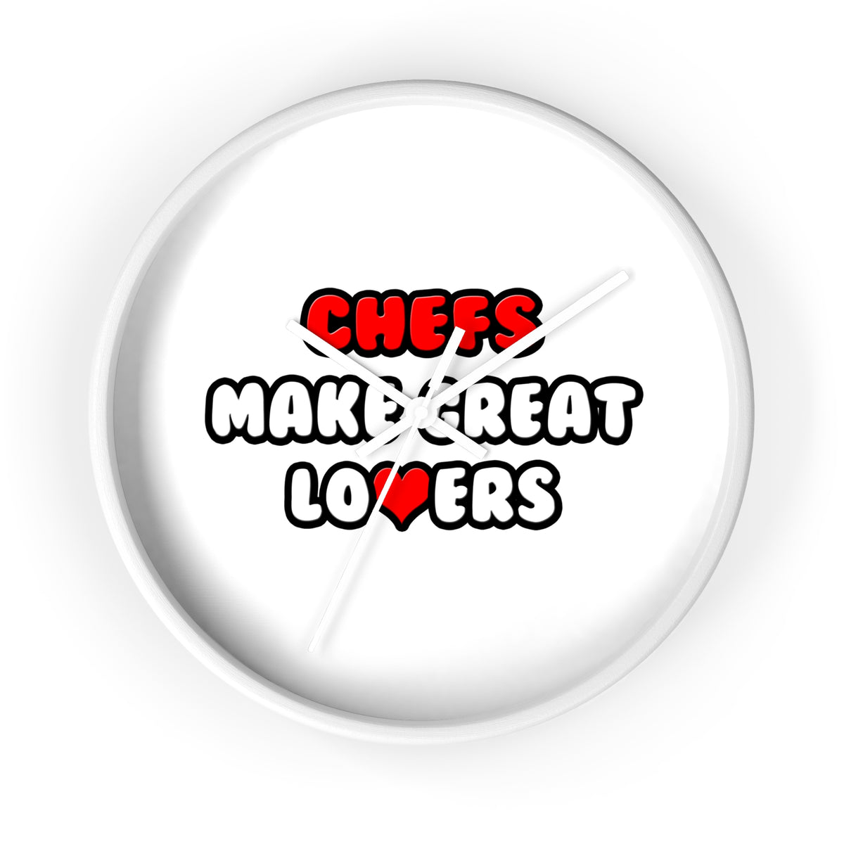 Chefs Make Great Lovers - Wall Clock