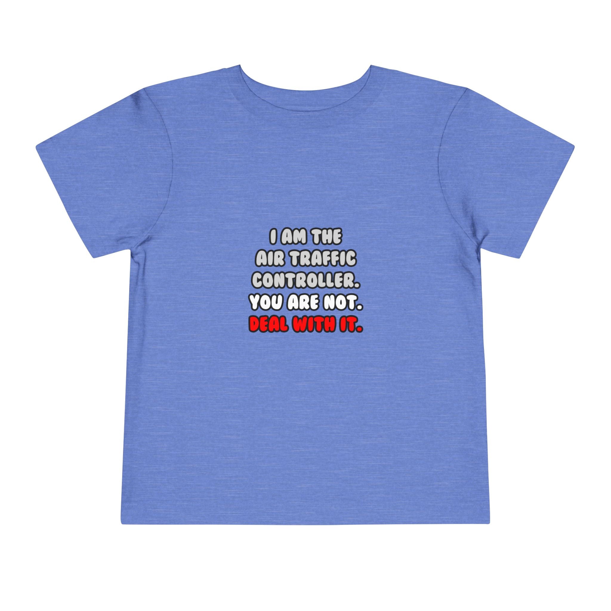 Deal With It ... Funny Air Traffic Controller - Toddler Short Sleeve Tee