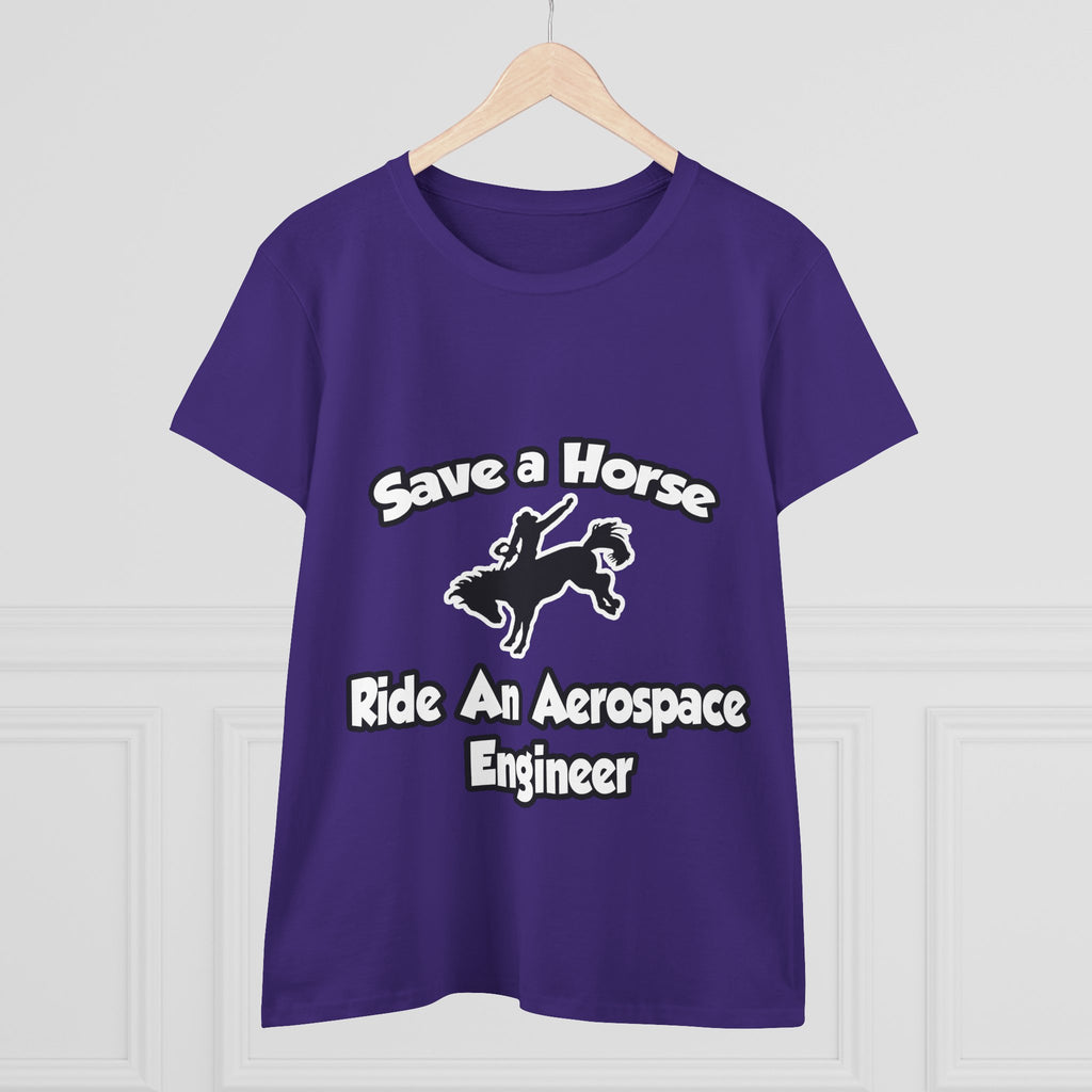 Save a Horse, Ride an Aerospace Engineer - Women's Midweight Cotton Tee