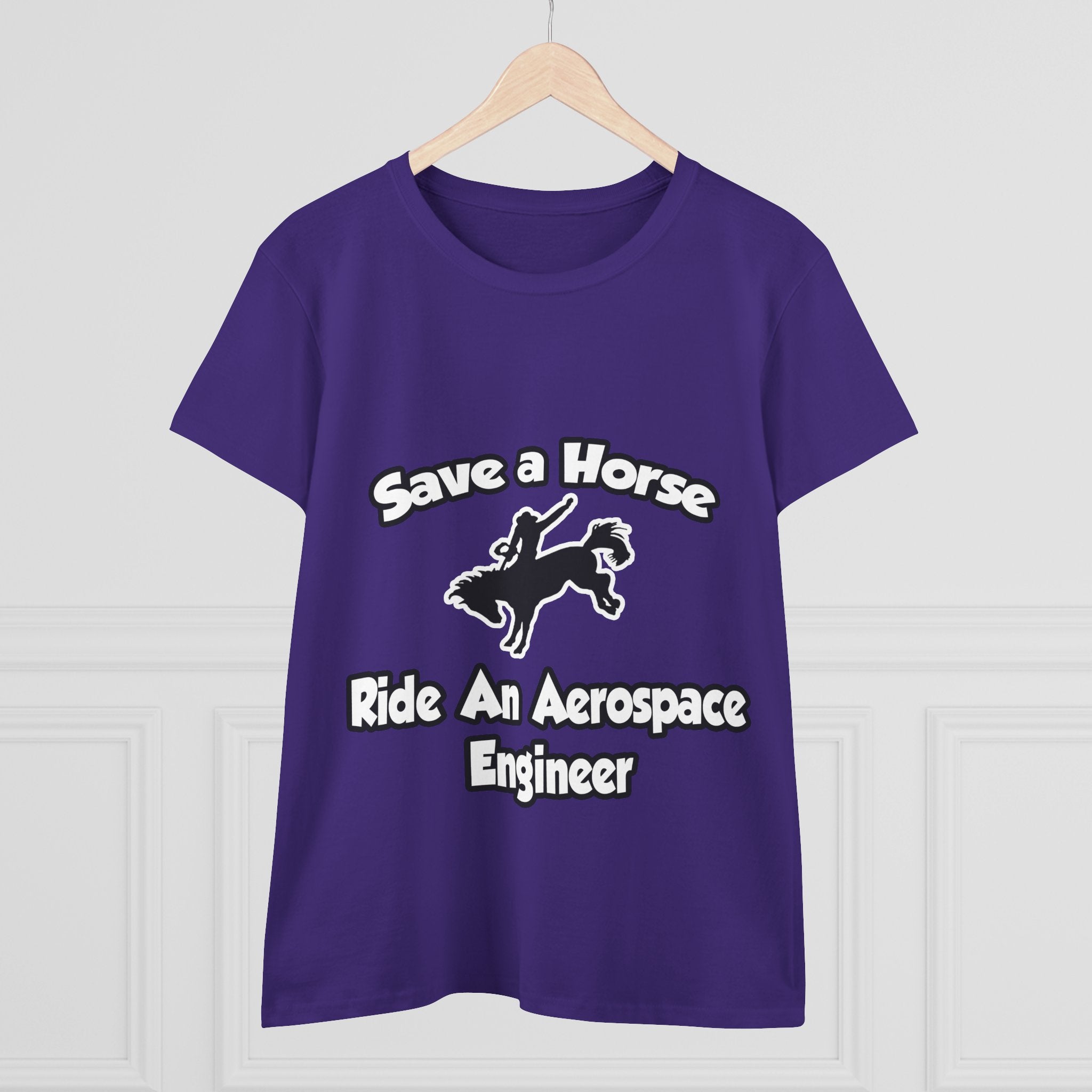 Save a Horse, Ride an Aerospace Engineer - Women's Midweight Cotton Tee