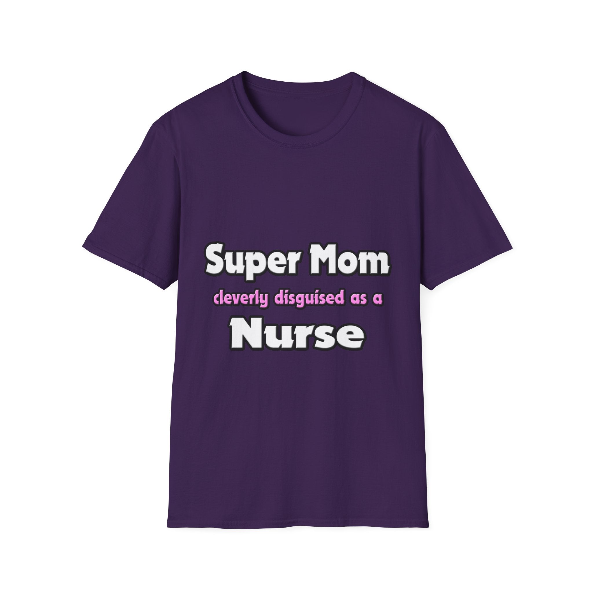 Super Mom ... Nurse - Unisex Softstyle T-Shirt