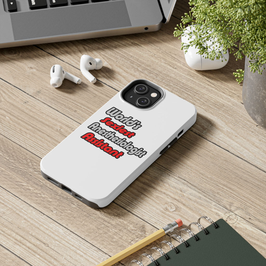 World's Sexiest Anesthesiologist Assistant - Tough Phone Cases
