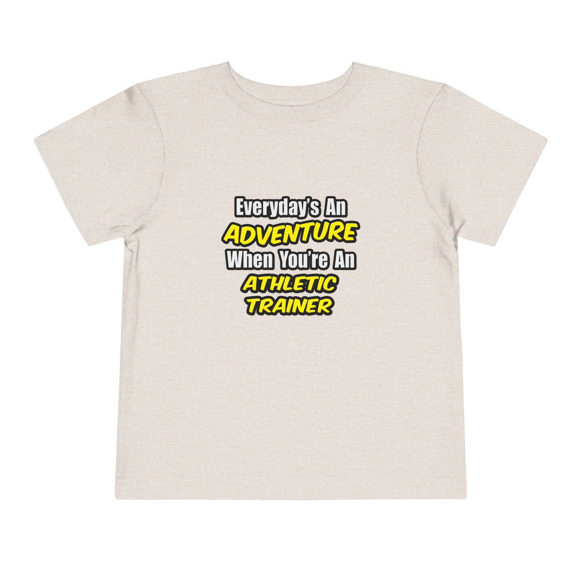 Everyday's An Adventure .. Athletic Trainer - Toddler Short Sleeve Tee
