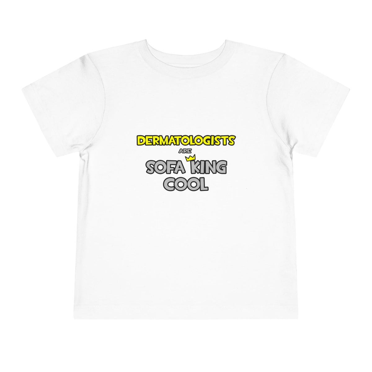 Dermatologists Are Sofa King Cool - Toddler Short Sleeve Tee