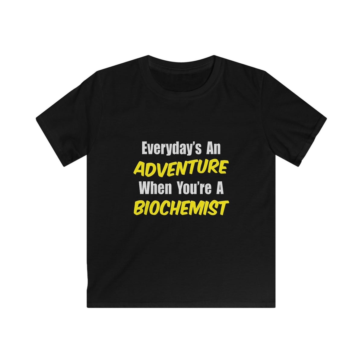 Everyday's An Adventure...Biochemist - Kids Softstyle Tee