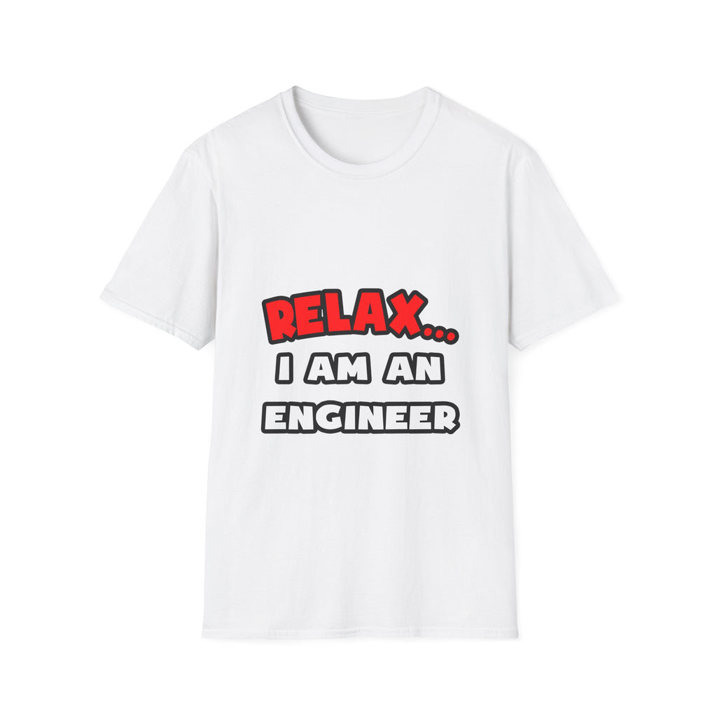 Relax ... I Am An Engineer - Unisex Softstyle T-Shirt