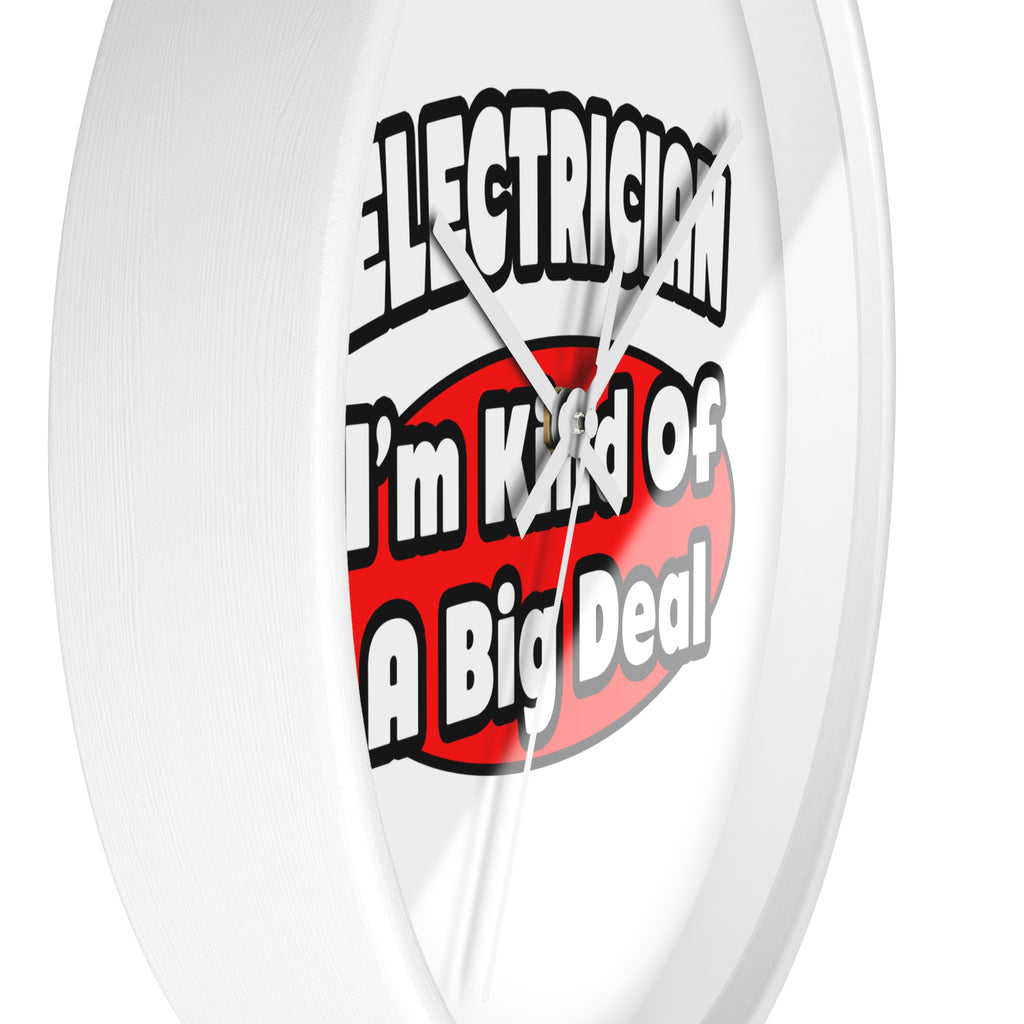 Electrician...Big Deal - Wall Clock