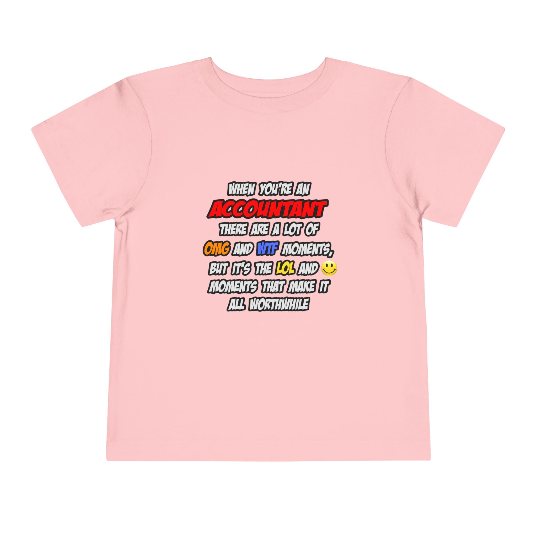 Accountant .. OMG WTF LOL - Toddler Short Sleeve Tee