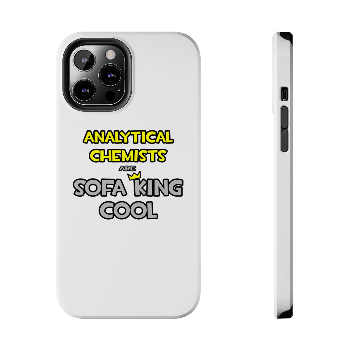 Analytical Chemists Are Sofa King Cool - Tough Phone Cases