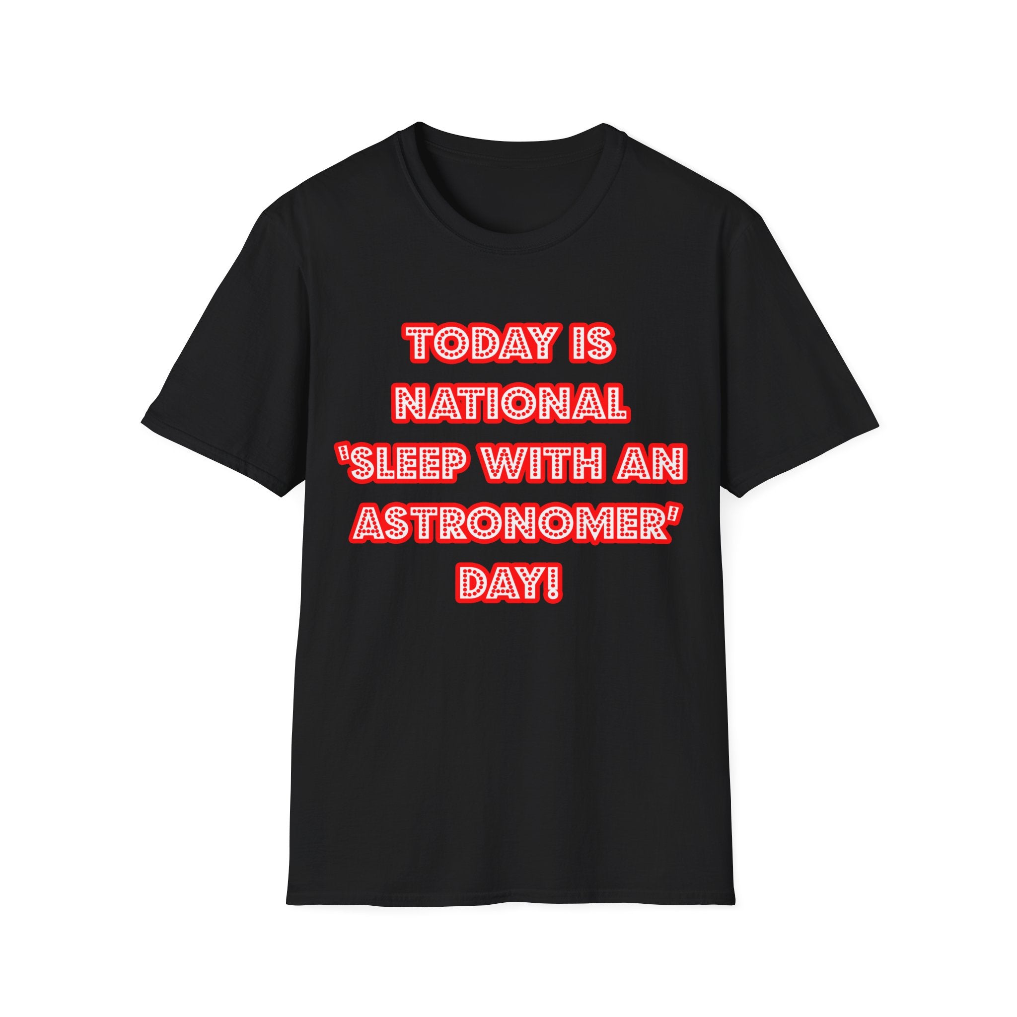 National 'Sleep With an Astronomer' Day - Unisex Softstyle T-Shirt