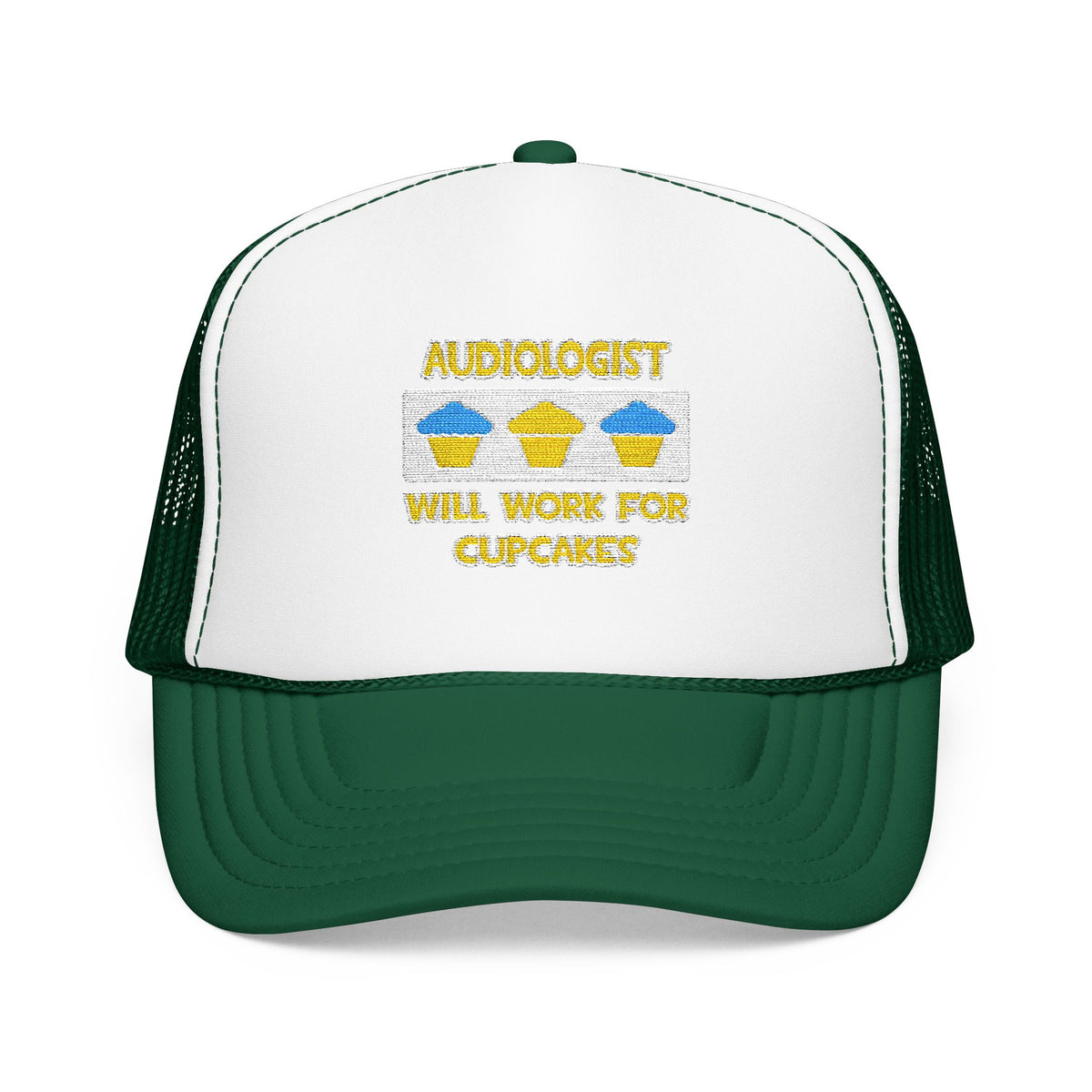 Audiologist ... Will Work For Cupcakes - Foam Trucker Hat