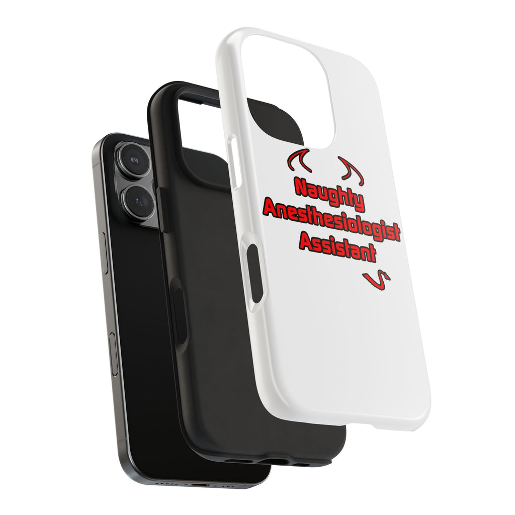 Naughty Anesthesiologist Assistant - Tough Phone Cases