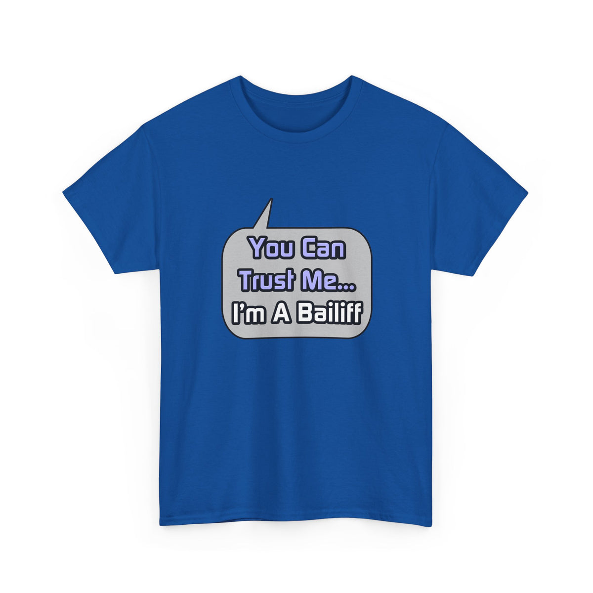Trust Me .. I'm a Bailiff - Unisex Heavy Cotton Tee