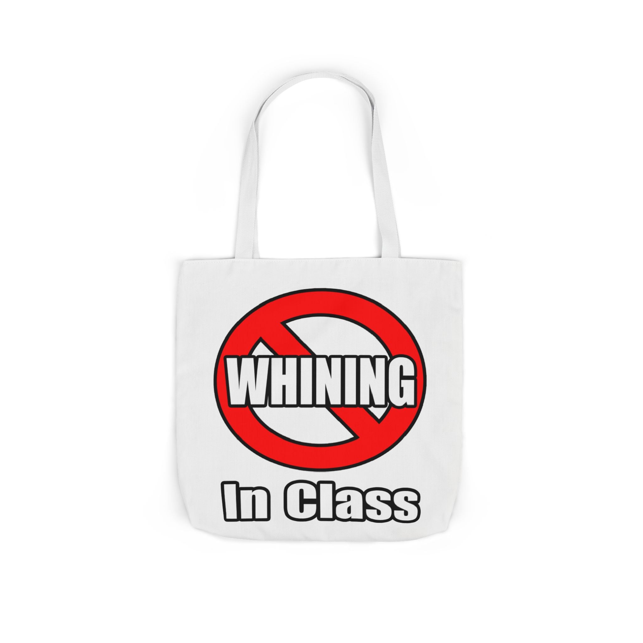 No Whining In Class - Canvas Tote Bag, 5-Color Straps