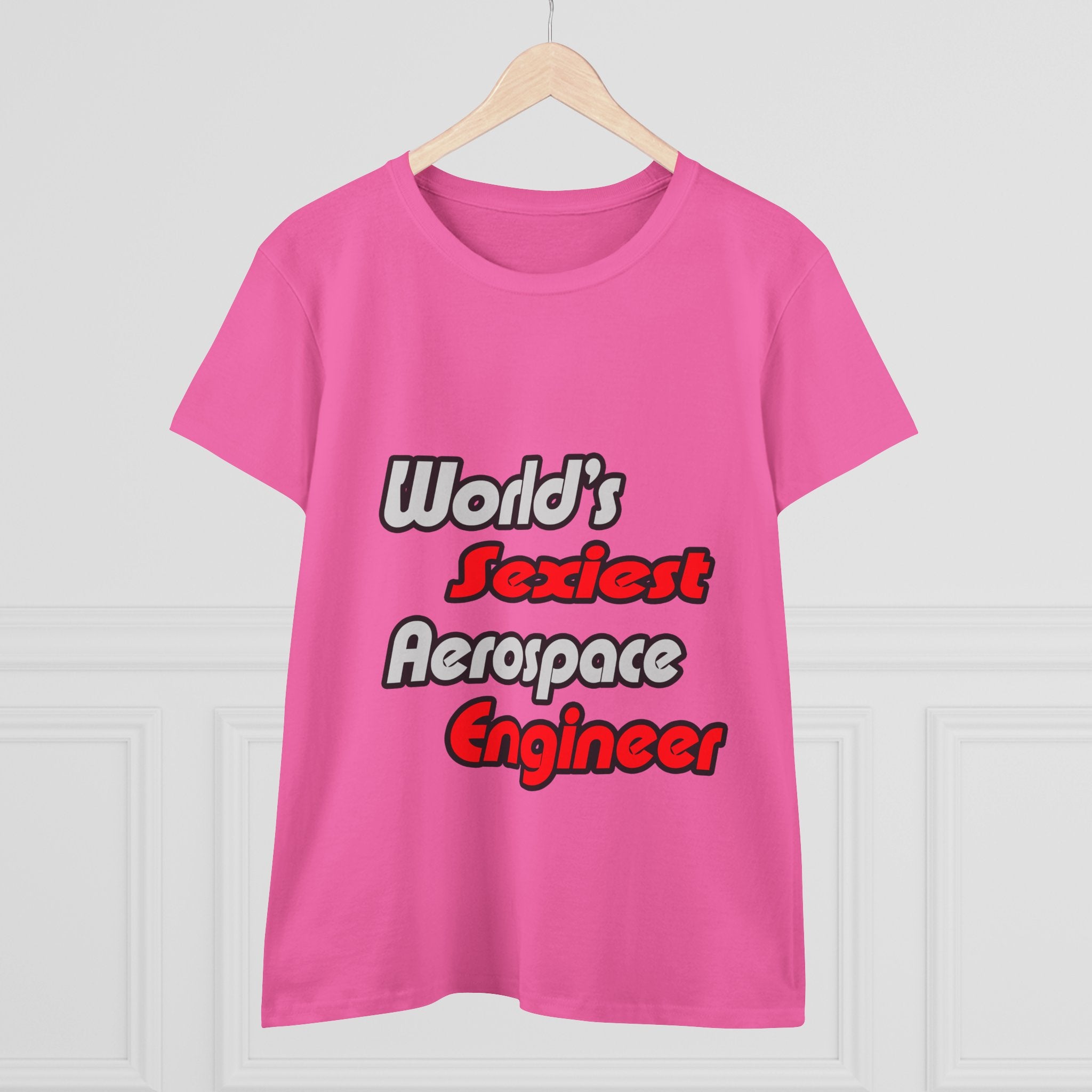 World's Sexiest Aerospace Engineer - Women's Midweight Cotton Tee