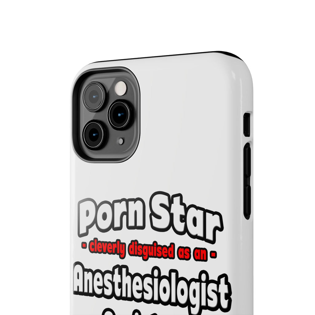 Porn Star .. Anesthesiologist Assistant - Tough Phone Cases