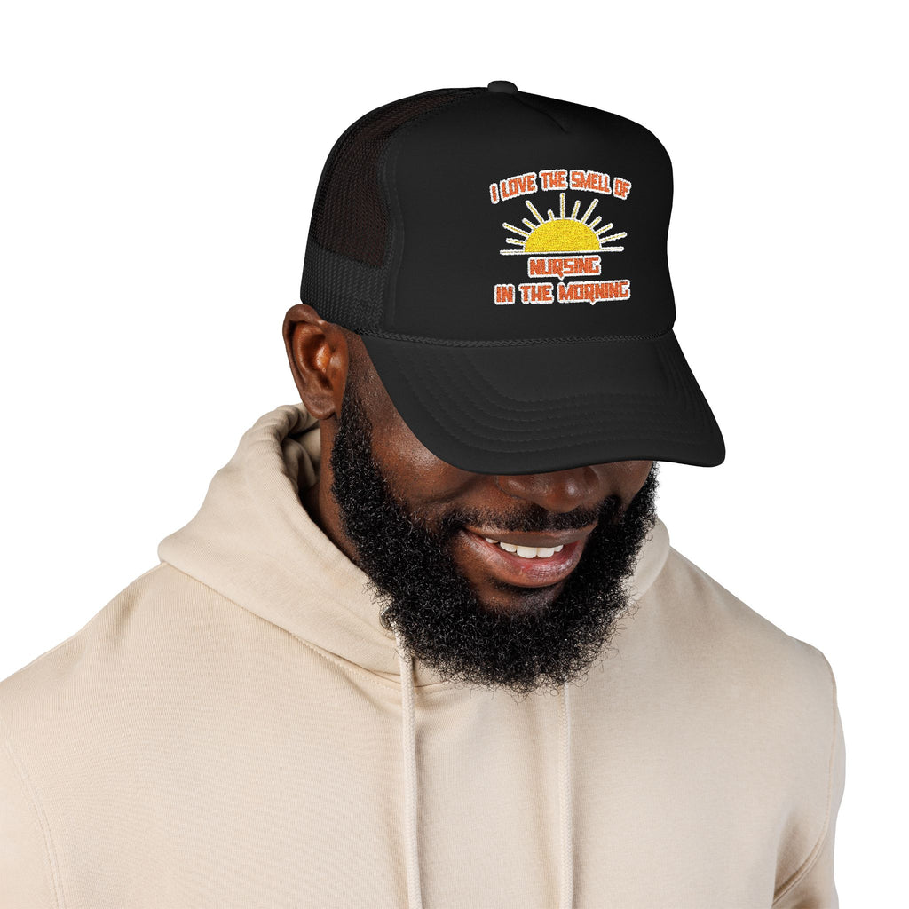 Smell of Nursing in the Morning - Foam Trucker Hat