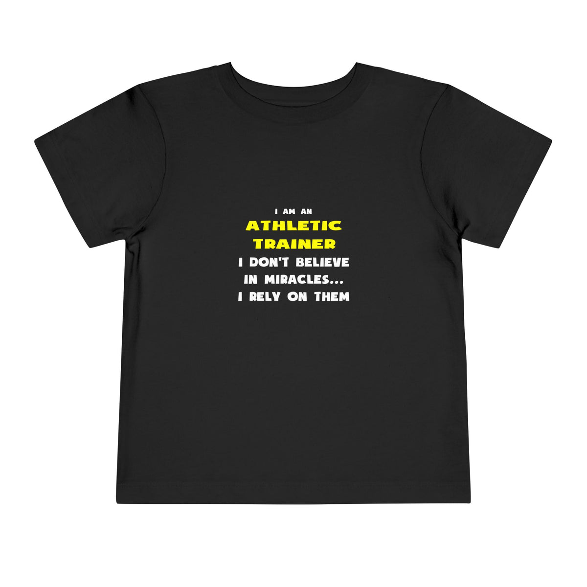 Miracles and Athletic Trainers ... Funny - Toddler Short Sleeve Tee