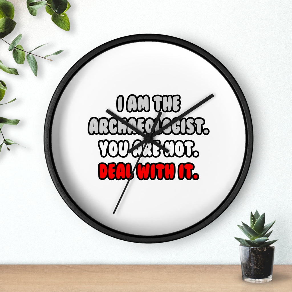 Deal With It ... Funny Archaeologist - Wall Clock