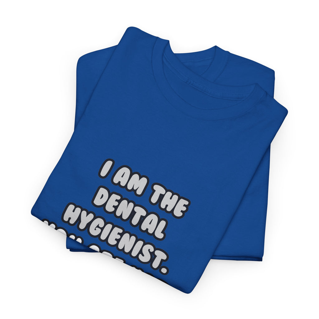 Deal With It ... Funny Dental Hygienist - Unisex Heavy Cotton Tee