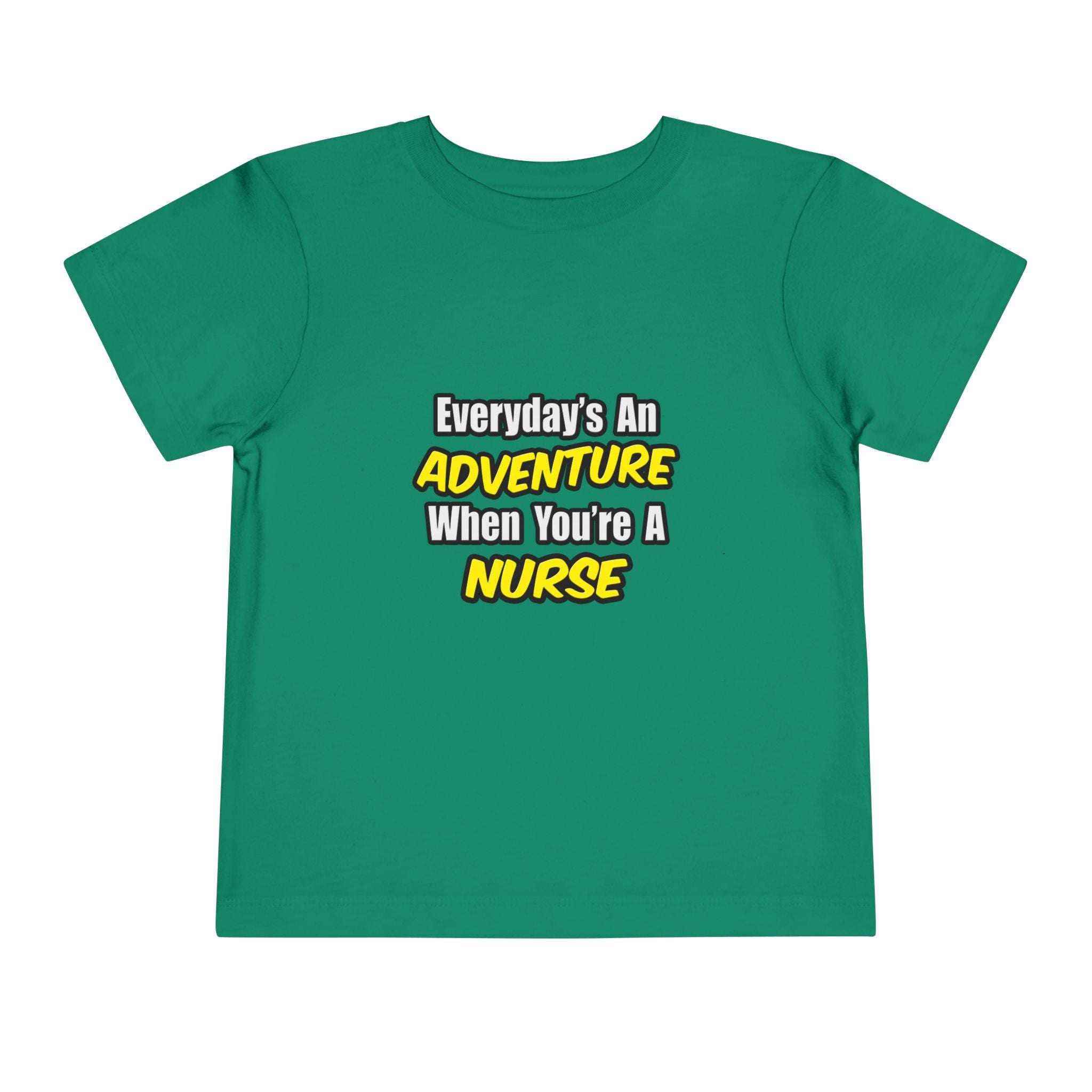 Everyday's An Adventure...Nurse - Toddler Short Sleeve Tee