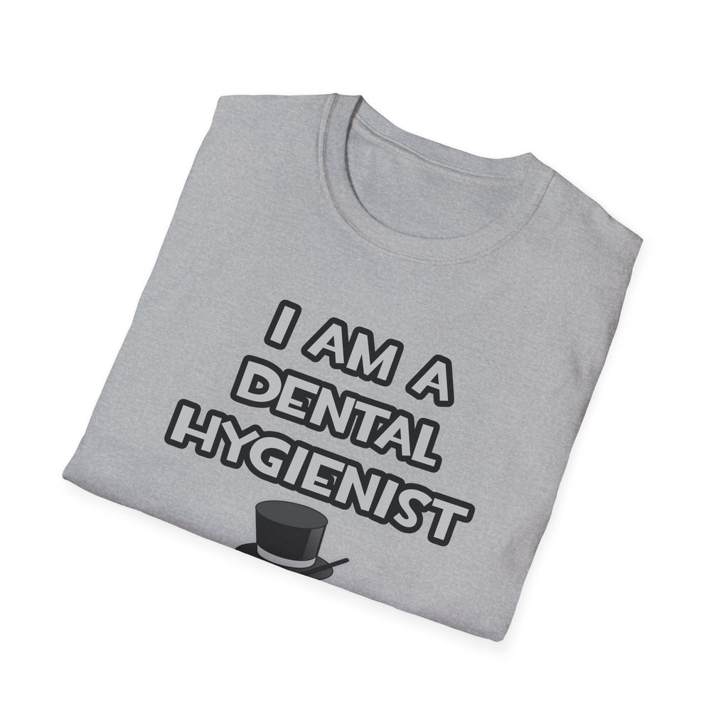 I Am A Dental Hygienist ... Not A Magician - Unisex Softstyle T-Shirt